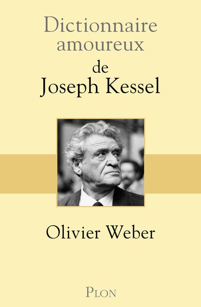 Dictionnaire amoureux de Joseph Kessel(1)