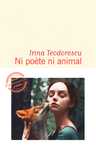 Couv Ni poète, ni animal Irina Teodorescu