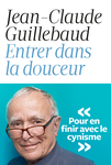 Entrer dans la douceur - Jean Claude Guillebaud